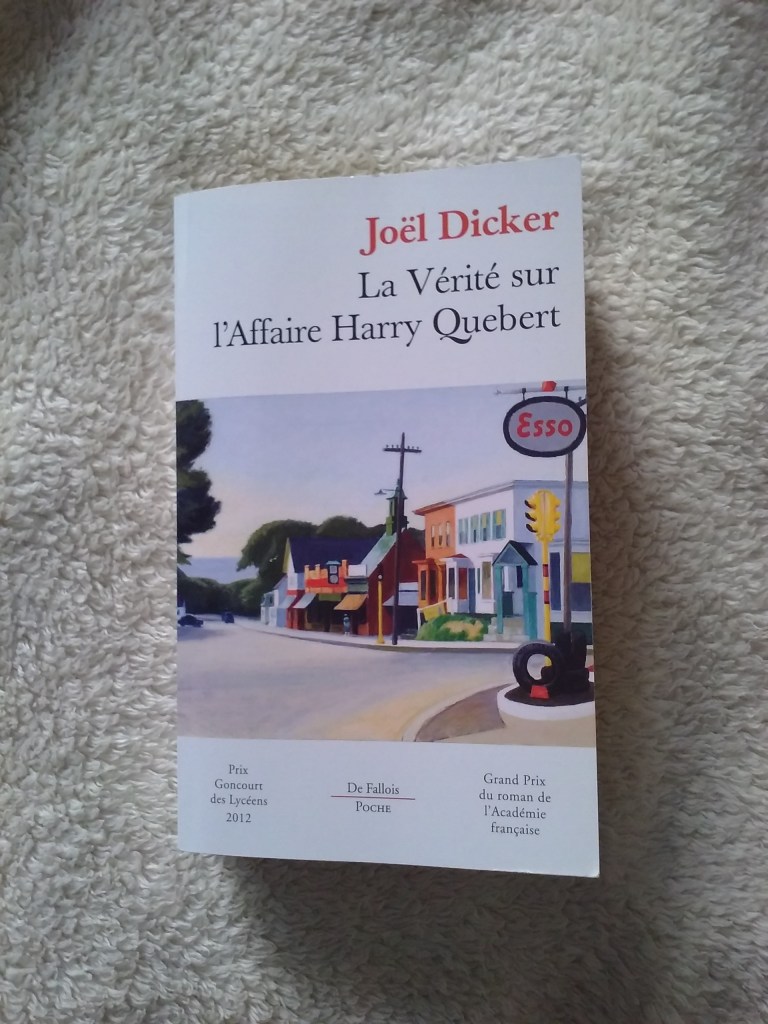 La verite sur l'affaire Harry Quebert Joel Dicker avis livre