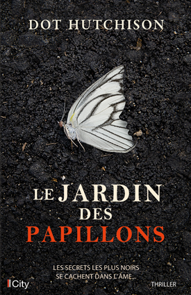 Avis sur le roman Le jardin des papillons de Dot Hutchison publié chez City édition