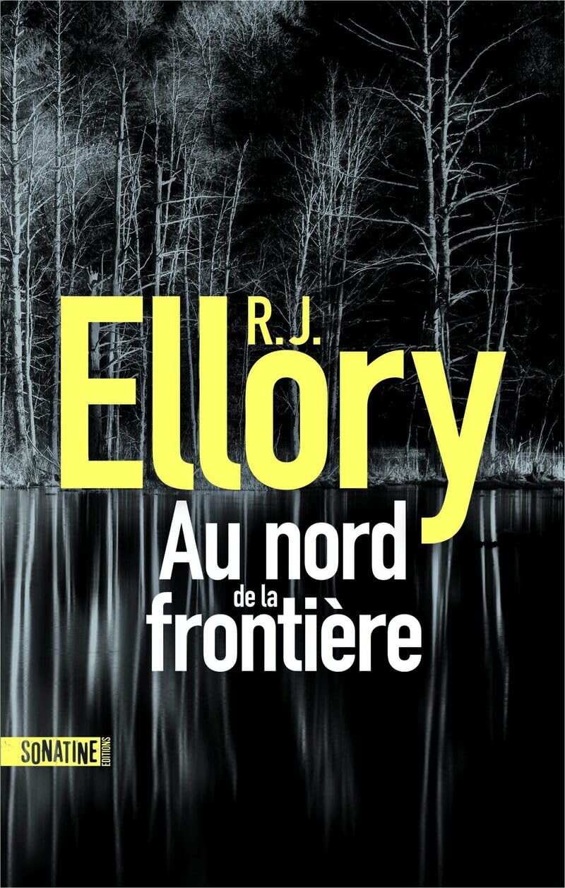 Couverture du roman Au nord de la frontière de R.J. Ellory